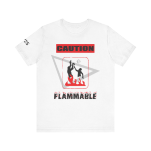 Caution Flammable Tee - Short Sleeve T-Shirt, Sports wear, Sports gear apparel